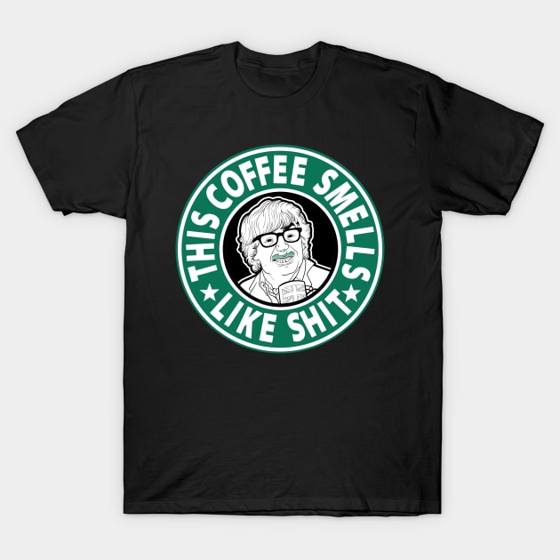 The coffee smells like shit T-Shirt by Cromanart